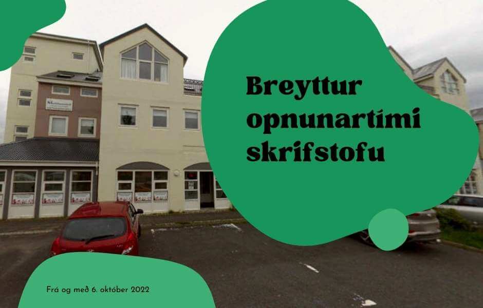 Breyttur opnunartími skrifstofu